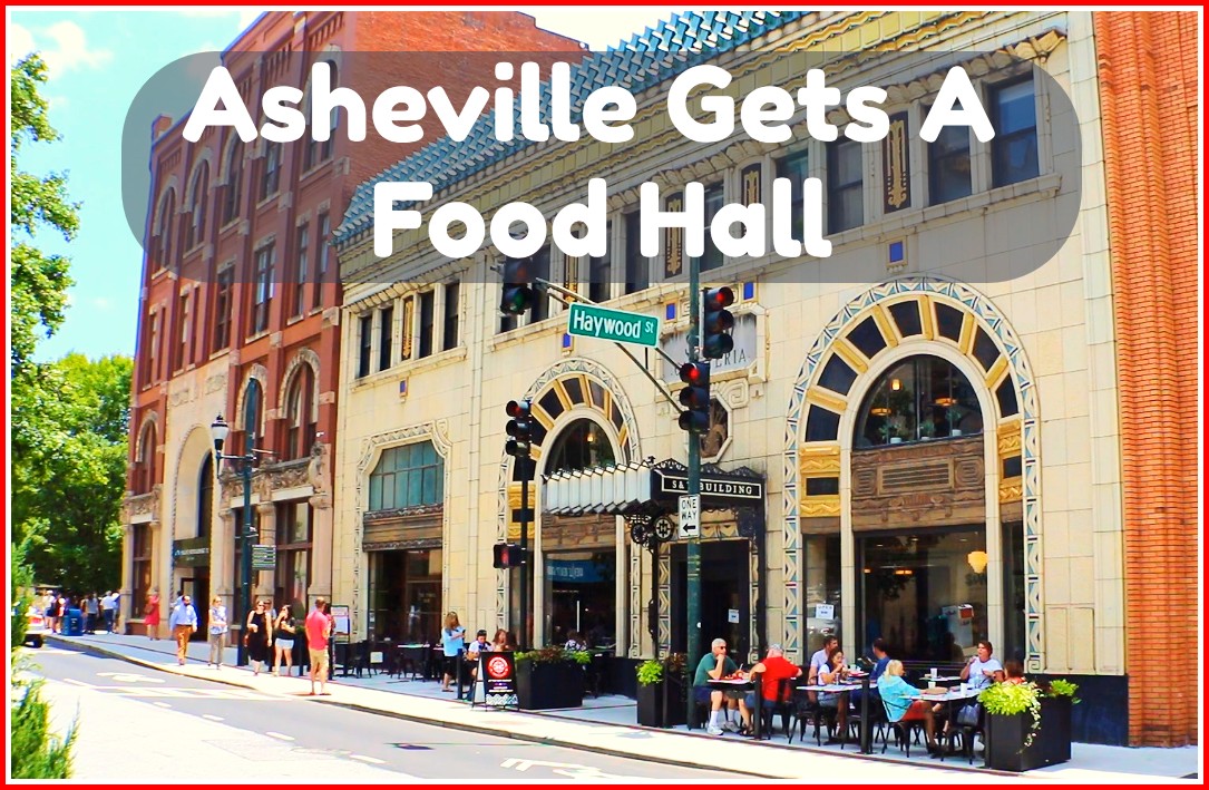 The Asheville Food Hall at the S W Building To Asheville Beyond
